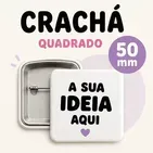 Crachás Quadrados 50mm